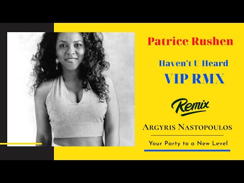DJ  Argyris Nastopoulos & TK  ft. Patrice Rushen - Haven't U Heard VIP RMX
