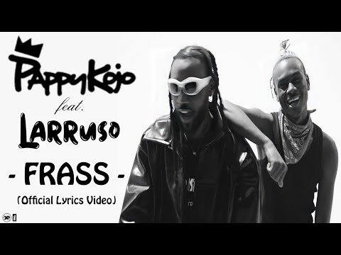 Pappy Kojo feat. Larruso - Frass (Official Lyrics Video)