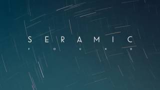 Seramic - The Things You Do