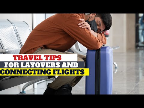 Best travel tips for layovers and connecting flights|Travel hacks for layovers  & connecting flights