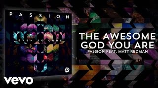 Passion - The Awesome God You Are (Lyrics And Chords/Live) ft. Matt Redman