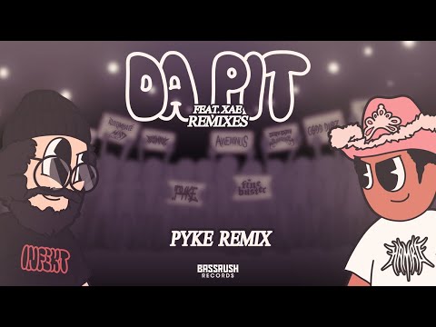 Video thumbnail for DA PIT (PYKE Remix)