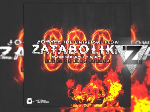 Joryel "The Universal Flow" Ft. Kenyel, Abdyel || Zatabolika (Prod. By Home Studio)