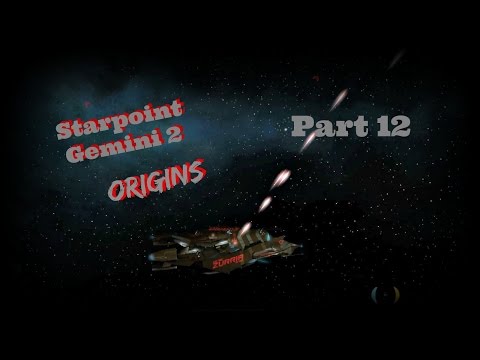 Starpoint Gemini 2 Origins: We Could Use A Shipyard/Straight For The Heart - PT12 - Walkthrough (PC)