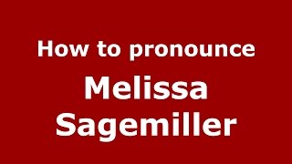 How to pronounce Melissa Sagemiller
