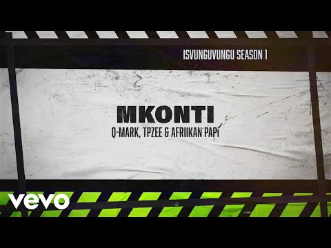 Q-Mark x TpZee x Afriikan Papi - Mkonti (Official Lyric Video)