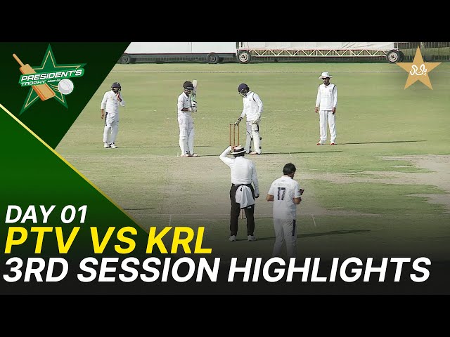 3rd Session Highlights | PTV vs KRL | President Trophy | 2025-26 | Day 1 | PCB | M2Y1S