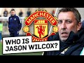 Jason Wilcox: United's NEW Technical Director 🔎