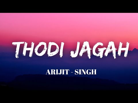 Thodi Jagah | Marjaavaan | Arijit - Singh -  (Lyrics)