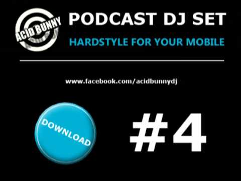 Acid Bunny DJ - Podcast DJ Set 4 Hardstyle for your mobile