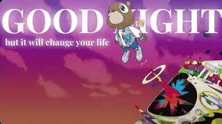Good Night, but it will change your life