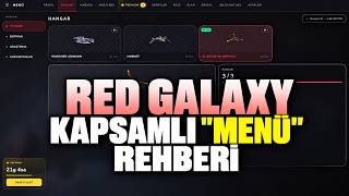Red Galaxy Kapsamlı "Menü" Rehberi | A'dan Z'ye Bütün Detaylar