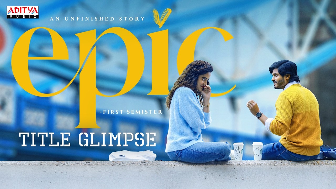 EPIC - First Semester Title Glimpse | Anand Deverakonda,Vaishnavi| Aditya Haasan| Hesham Abdul Wahab