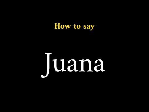 How to Pronounce Juana (Spanish Name)