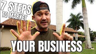 7 Steps To Marketing Your Lawn Care & Landscaping Business | Low Cost NO Cost Advertising