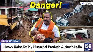 Heavy Rains Delhi, Himachal Pradesh & North India
