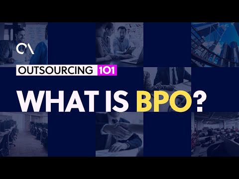 Outsourcing 101 - What is a BPO?