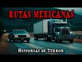 2 Horas De Historias De Terror Reales En Rutas Mexicanas Relatos De Horror