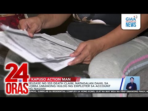 Release ng SSS death claim, natagalan dahil sa sobra umanong hulog ng employer sa... | 24 Oras