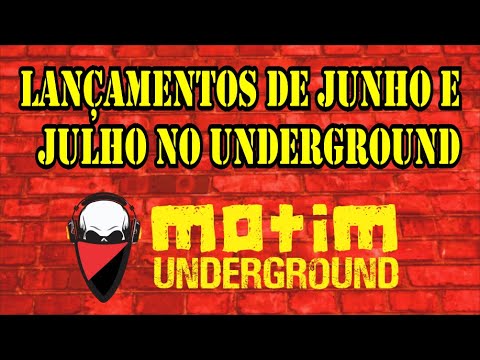LANÇAMENTOS DE JUNHO E JULHO NO UNDERGROUND!!!