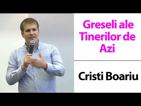 Cristi Boariu - Greseli ale Tinerilor de Azi | PREDICA