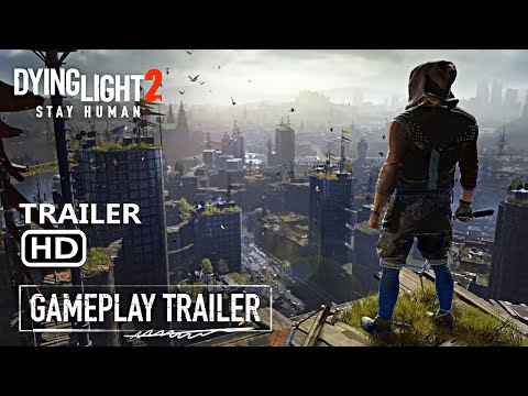 DYING LIGHT 2 "Stay Human" - Official Gameplay Trailer VOSTFR (2021)