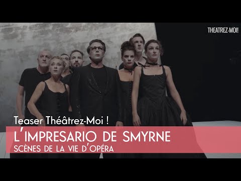 Bande annonce L'Impresario de Smyrne, mise en scène Laurent Pelly 