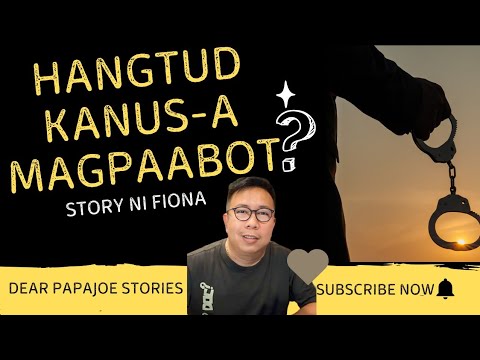 HANGTUD KANUS-A MAGPA ABOT | FIONA STORY | DEAR PAPA JOE STORIES