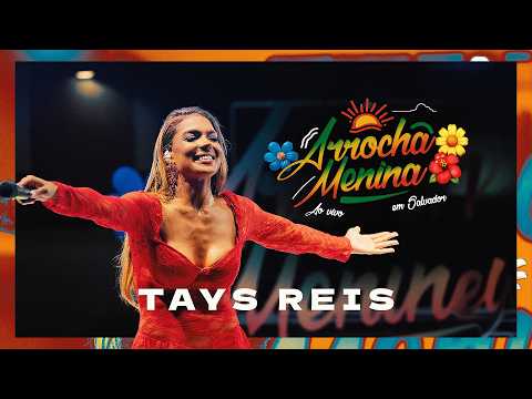 Tays Reis - Arrocha Menina - DVD Completo (Ao Vivo em Salvador)