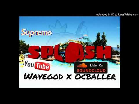 wavegod x ocballer- Splash (prod.Zukku)