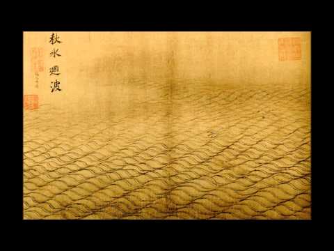 Guqin - Qiu Shui 《龝水》 [Autumn Floods]