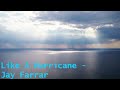 Like A Hurricane  - Jay Farrar