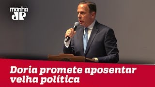 João Doria promete aposentar velha política
