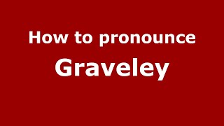 How to pronounce Graveley