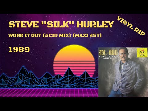 Steve "Silk" Hurley - Work It Out (Acid Mix) (1989) (Maxi 45T)
