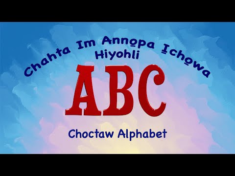  Choctaw Alphabet [Chahta Im Anno̱pa I̱cho̱wa Hiyohli]