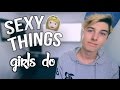 SEXY THINGS GIRLS DO 