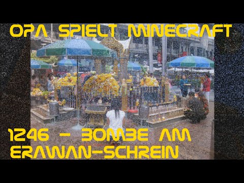Opa spielt Minecraft 1246 - Bombe am Erawan Schrein