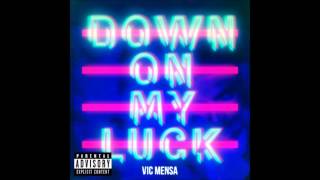 Vic Mensa - Down On My Luck