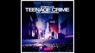 Teenage Crime (Original) - Adrian Lux HQ