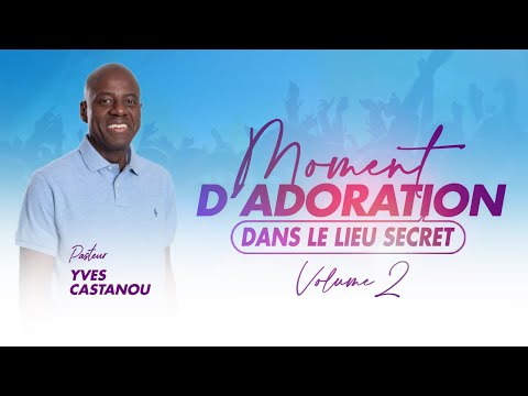 Moment d'Adoration - DANS LE LIEU SECRET (Volume 2) [Intégral]
