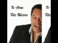 Te Amo - Tito Nieves