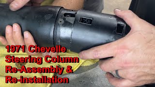 Chevelle Ignition Fix - Part 2 - Re-assembly and Re-installing the Column