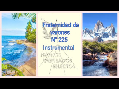 Fraternidad de varones - Himnos Inspirados Selectos Nº 225 - Instrumental
