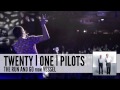 twenty one pilots: The Run And Go (Audio)