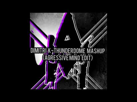Dimitri K - Thunderdome Mashup (Aggressivemind edit)