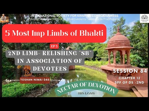 Session 84 | NOD Ch - 12 5PF of DS - 2ND - EP 5 | 61st Limb of Bhakti | BRS 1.2.226 | Bhakti Shastri