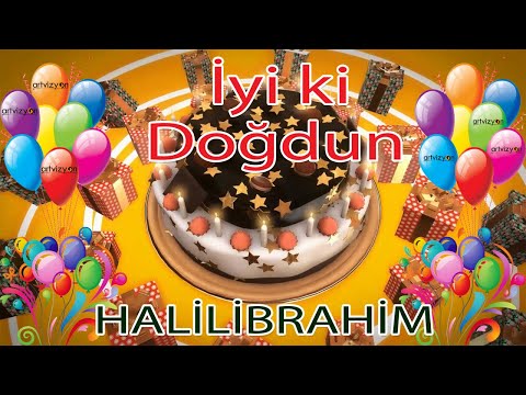İyi ki Doğdun - HALİLİBRAHİM - Tüm İsimler'e Doğum Günü Şarkısı