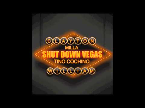 Shut Down Vegas - Clayton William ft Tino Cochino & Milla