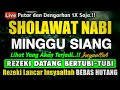 SHOLAWAT PENARIK REZEKI PALING DAHSYAT Sholawat Nabi Muhammad SAW SALAWAT JIBRIL PALING MERDU